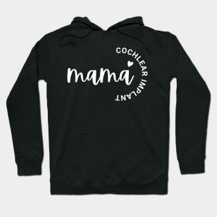 Cochlear Implant Mama Hoodie